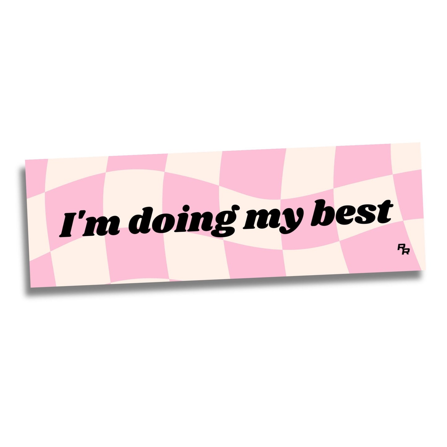 I'm Doing My Best - Bumper sticker // Slap sticker