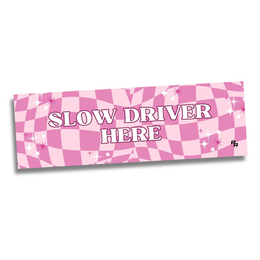 Slow Driver Here - Bumper sticker // Slap sticker