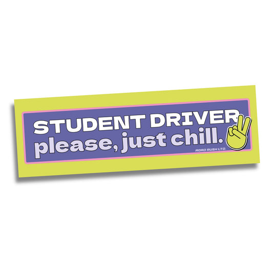 Student Driver Just Chill - Bumper sticker // Slap sticker